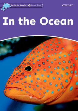 DOLPHIN READERS 4. IN THE OCEAN