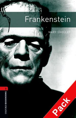 OXFORD BOOKWORMS 3. FRANKENSTEIN AUDIO CD PACK