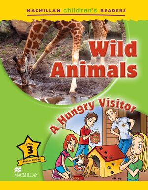 WILD ANIMALS / A HUNGRY VISITOR LEVEL 3 MACMILLAN