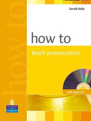 HOW TO TEACH PRONUNCIATION BOOK AND AUDIO CD PACK