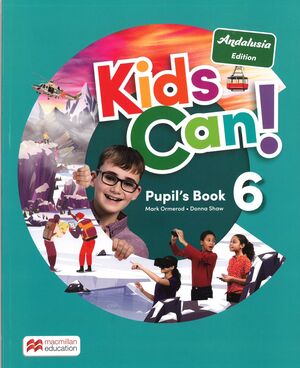 6EP. KIDS CAN ANDALUCIA 6 PUPILS BOOK MACMILLAN