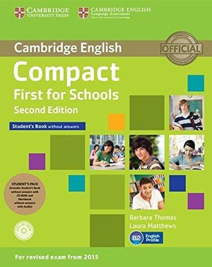COMPACT FIRST FOR SCHOOLS SECONDS EDITIONS STUDENT BOOK WITHOUT ANSWERS CAMBRIDGE