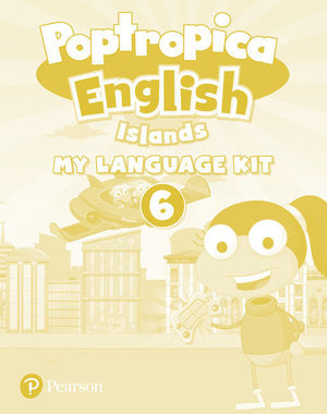 6EP. POPTROPICA ENGLISH ISLANDS LEVEL 6 MY LANGUAGE KIT + ACTIVITY BOOK PACK PEARSON
