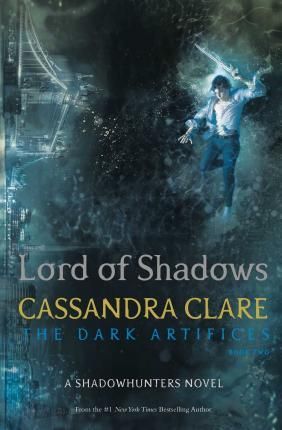 THE DARK ARTIFICES 2. LORD OF SHADOWS