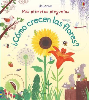 MIS PRIMERAS PREGUNTYAS COMO CRECEN  LAS FLORES