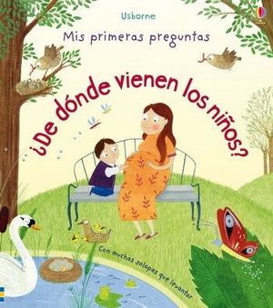 MIS PRIMERAS PREGUNTAS. DE DONDE VIENEN LOS NIÑOS