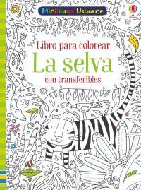 LIBRO PARA COLOREAR. LA SELVA CON TRANSFERIBLES