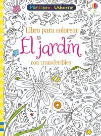 LIBRO PARA COLOREAR. EL JARDIN CON TRANSFERIBLES