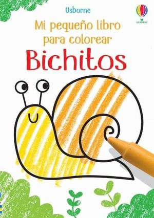 BICHITOS MI PEQUEÑO LIBRO DE COLOREAR