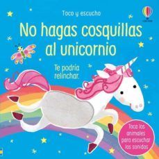 TOCO Y ESCUCHO. NO HAGAS COSQUILLAS AL UNICORNIO