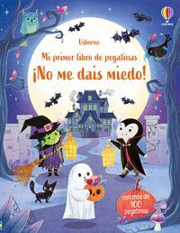MI PRIMER LIBRO DE PEGATINAS. NO ME DAIS MIEDO