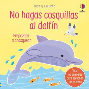 NO HAGAS COSQUILLAS DELFIN