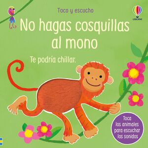 NO HAGAS COSQUILLAS MONO
