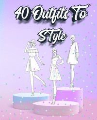 40 OUTFITS TO STYLE