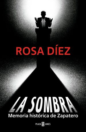 LA SOMBRA. MEMORIA HISTORICA DE ZAPATERO