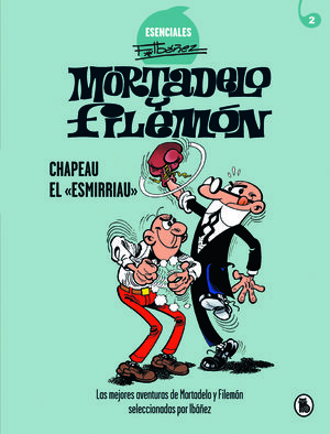 MORTADELO Y FILEMON 2. EL CHAPEAU EL «ESMIRRIAU»