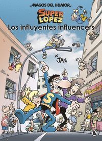 MAGOS DEL HUMOR 207. SUPER LOPEZ. LOS INFLUYENTES INFLUENCERS