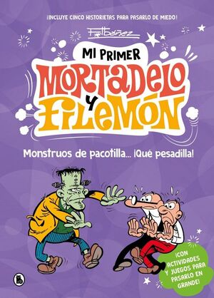 MI PRIMER MORTADELO Y FILEMON. MONSTRUOS DE PACOTILLA QUE PESADILLA