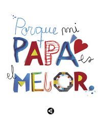 PORQUE MI PAPA ES EL MEJOR