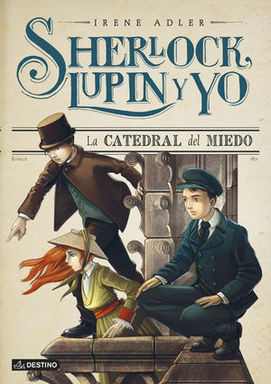 SHERLOCK LUPIN Y YO 4. LA CATEDRAL DEL MIEDO