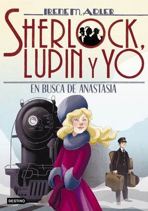 SHERLOCK LUPIN Y YO 14. EN BUSCA DE ANASTASIA