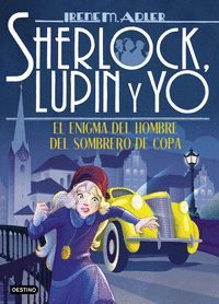 SHERLOCK LUPIN Y YO 15. EL ENIGMA DEL HOMBRE DEL SOMBRERO DE COPA