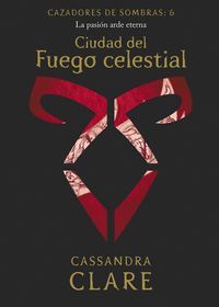 CAZADORES DE SOMBRAS 6. CIUDAD DEL FUEGO CELESTIAL