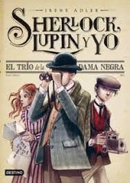 SHERLOCK LUPIN Y YO 1. EL TRIO DE LA DAMA NEGRA
