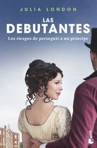 LAS DEBUTANTES 2. LOS RIESGOS DE PERSEGUIR A UN PRINCIPE