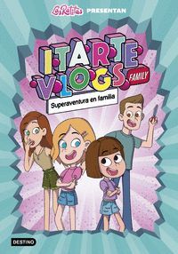 ITARTE VLOGS FAMILY 1. TODOS SOMOS HEROES