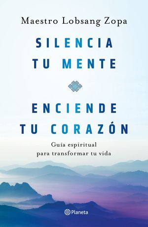 SILENCIA TU MENTE, ENCIENDE TU CORAZON
