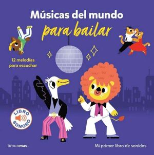 MUSICAS DEL MUNDO PARA BAILAR. MI PRIMER LIBRO DE SONIDOS