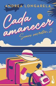 SOMOS SECRETOS 2. CADA AMANECER