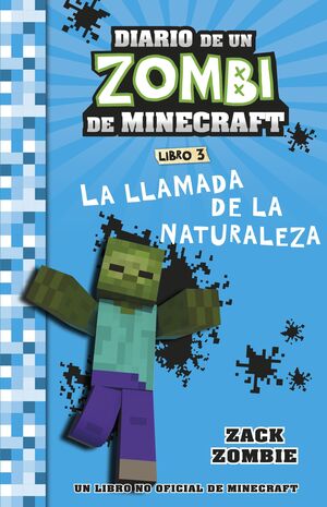 MINECRAFT 3. DIARIO DE UN ZOMBI DE MINECRAFT. LA LLAMADA DE LA NATURALEZA