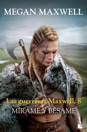 LAS GUERRERAS MAXWELL 8. MIRAME Y BESAME