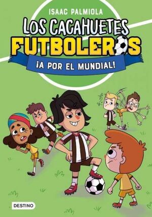 LOS CACAHUETES FUTBOLEROS 4. A POR EL MUNDIAL! NUEVA PRESENTACION