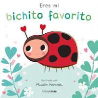ERES MI BICHITO FAVORITO. LIBRO DE CARTON CON TROQUELES
