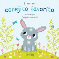 ERES MI CONEJITO FAVORITO. LIBRO DE CARTON CON TRO
