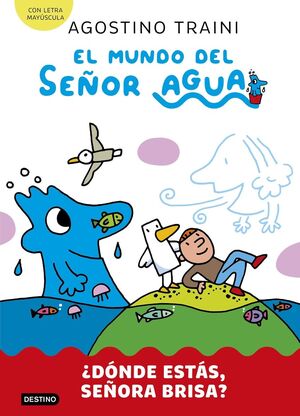 EL MUNDO DEL SEÑOR AGUA 2. DONDE ESTAS, SEÑORA BRISA