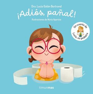 ADIOS, PAÑAL UN CUENTO DE LUCIA, MI PEDIATRA