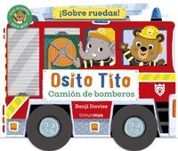 OSITO TITO. SOBRE RUEDAS! CAMION DE BOMBEROS