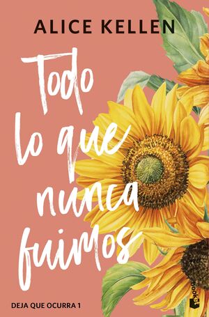 DEJA QUE OCURRA 1. TODO LO QUE NUNCA FUIMOS