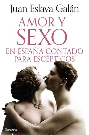 AMOR Y SEXO EN ESPAÑA CONTADO PARA ESCEPTICOS