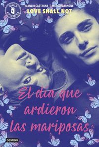 EL DIA QUE ARDIERON LAS MARIPOSAS