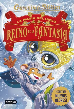 GERONIMO STILTON. EL HECHIZO DEL INVIERNO EN EL REINO DE LA FANTASIA