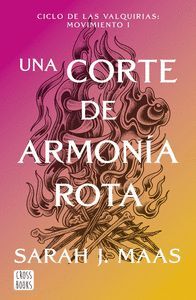 UNA CORTE DE ROSAS Y ESPINAS 6. UNA CORTE DE ARMONIA ROTA