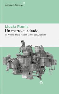 UN METRO CUADRADO (IV PREMIO DE NO FICCION LIBROS)