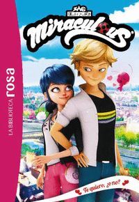 LA BIBLIOTECA ROSA. MIRACULOUS 5. TE QUIERO O NO
