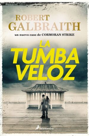 CORMORAN STRIKE 7. LA TUMBA VELOZ