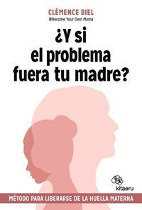 Y SI EL PROBLEMA FUERA TU MADRE